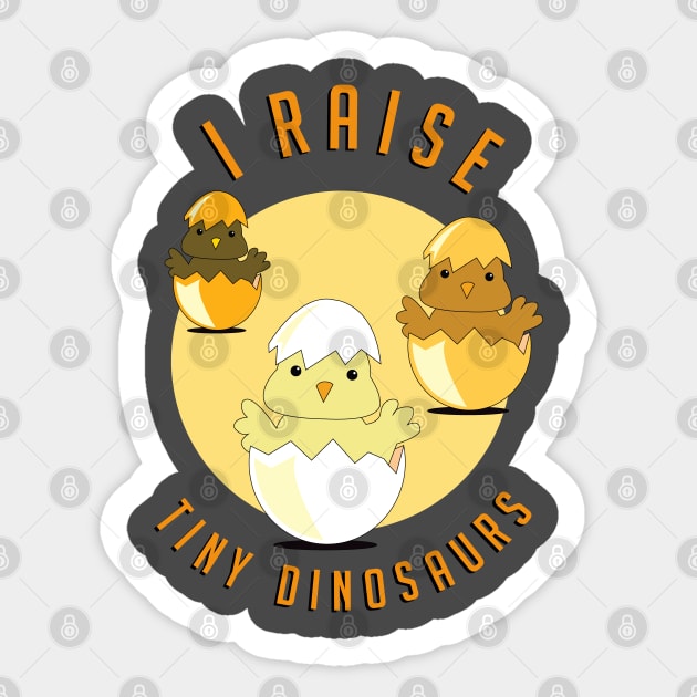 I raise tiny dinosaurs Sticker by Brash Ideas